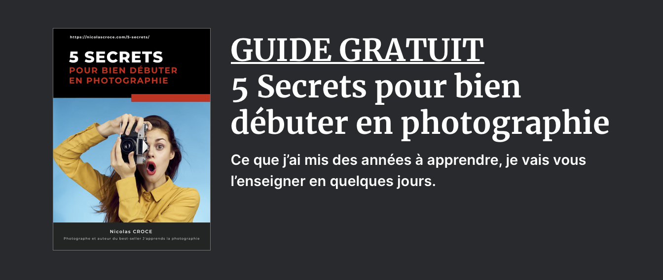 Guide Gratuit : 5 Secrets pour bien débuter en photographie