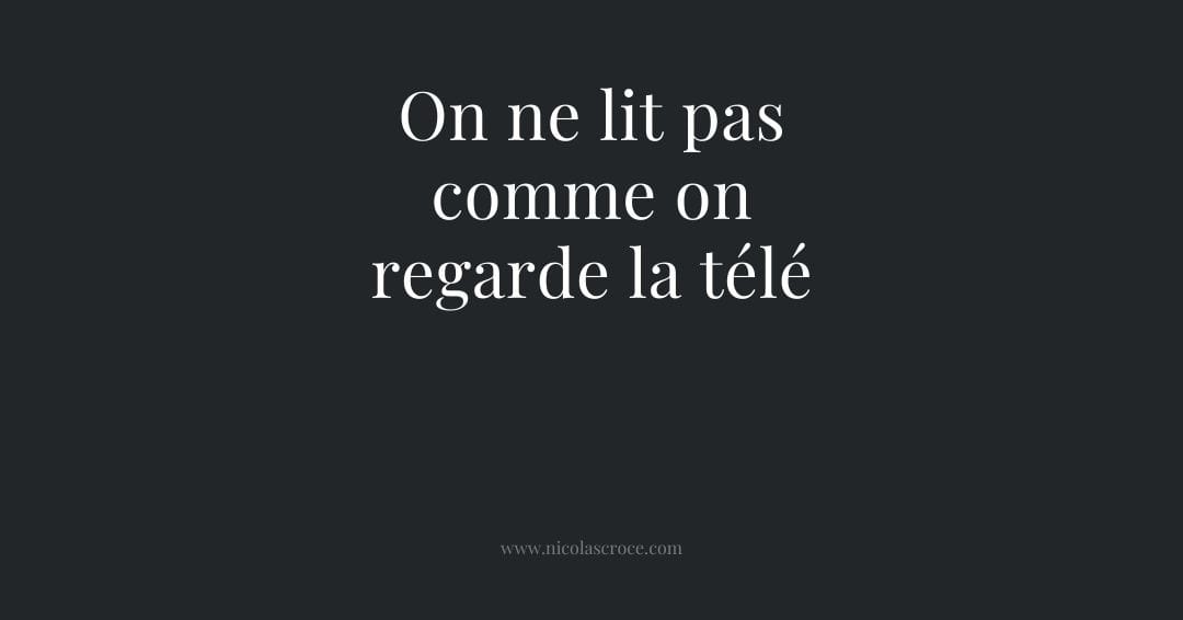 On ne lit pas comme on regarde la télé