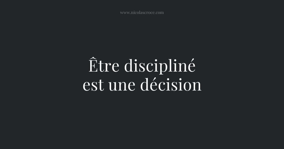 Être discipliné est une décision