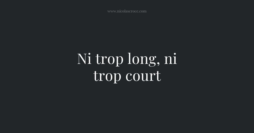 Ni trop long, ni trop court
