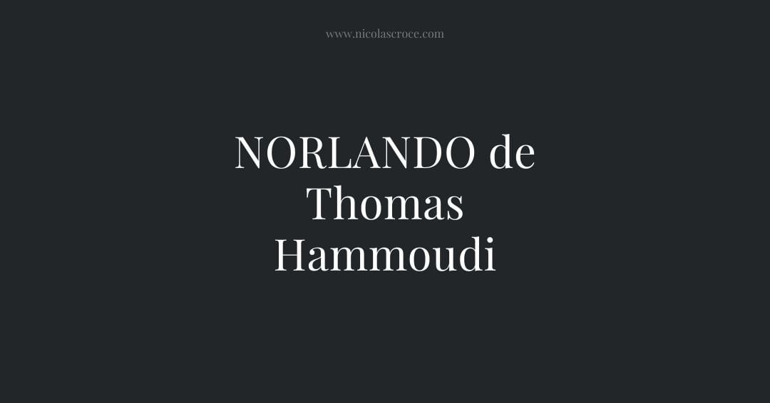NORLANDO de Thomas Hammoudi