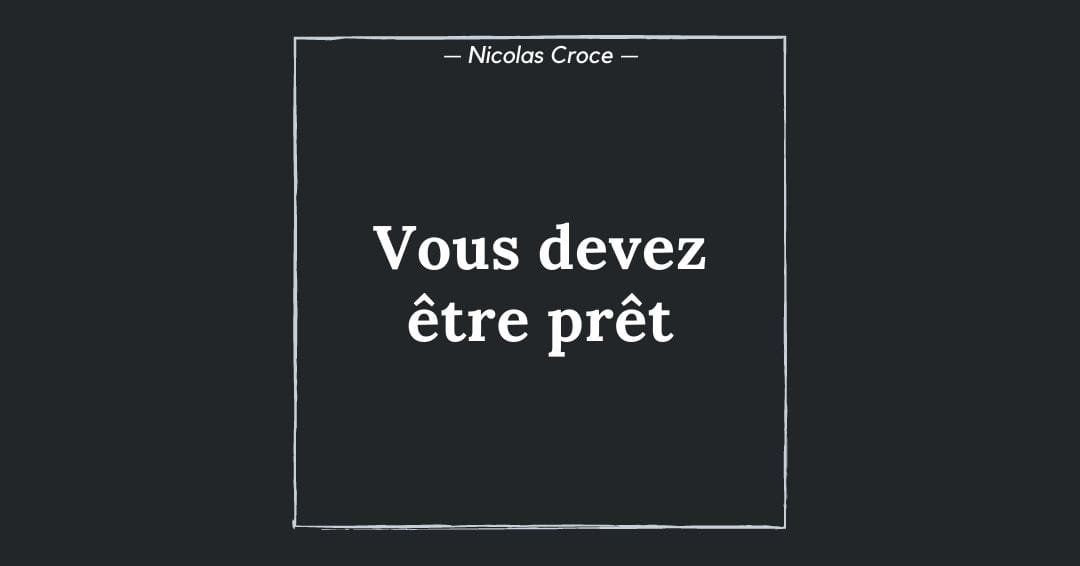 Vous devez être prêt