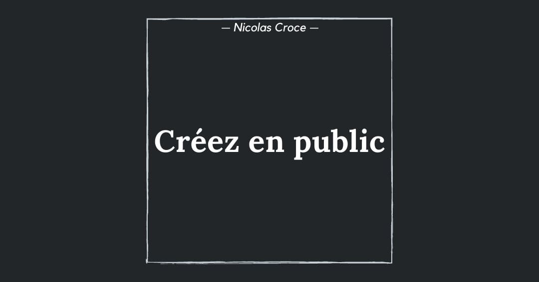 Créez en public