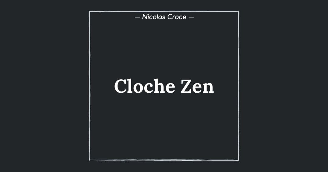 Cloche Zen