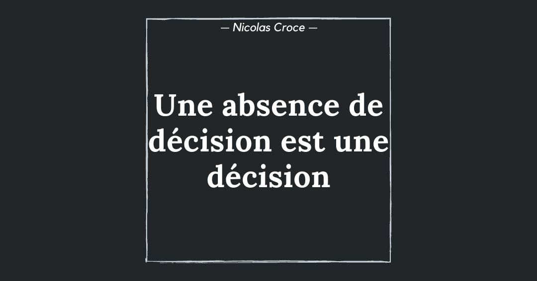 Une absence de décision est une décision