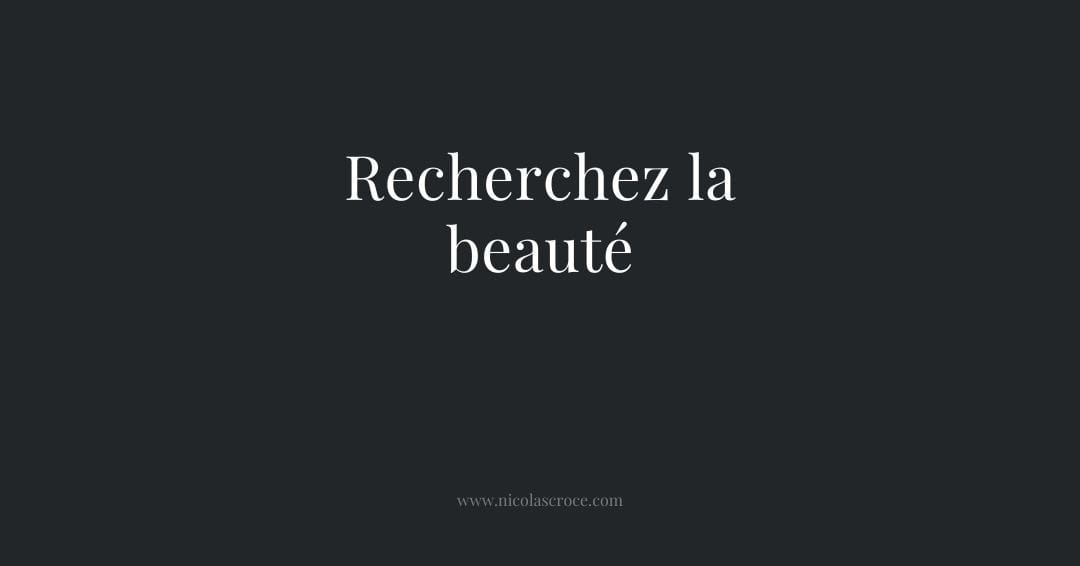 Recherchez la beauté