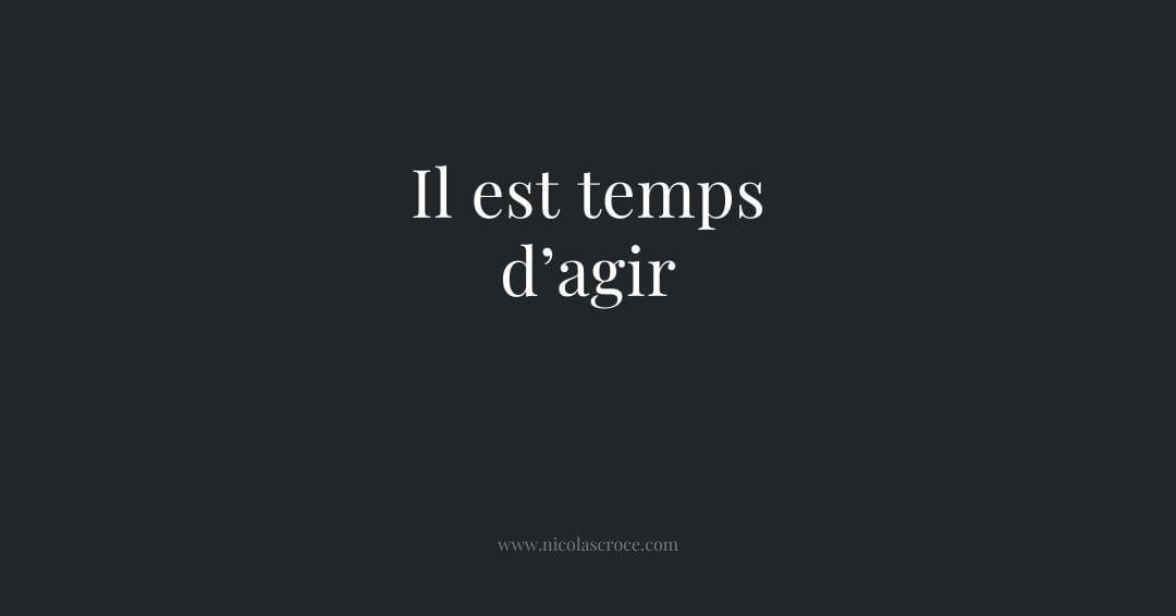 Il est temps d’agir