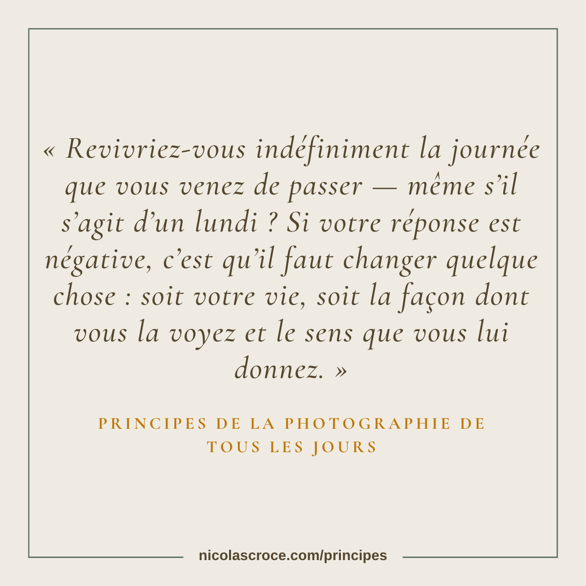 Comment donner un sens à votre vie grâce à la photographie de tous les jours