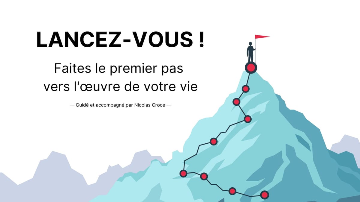 Lancez-vous : Faites le premier pas vers l'œuvre de votre vie​