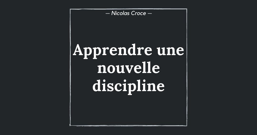Apprendre une nouvelle discipline