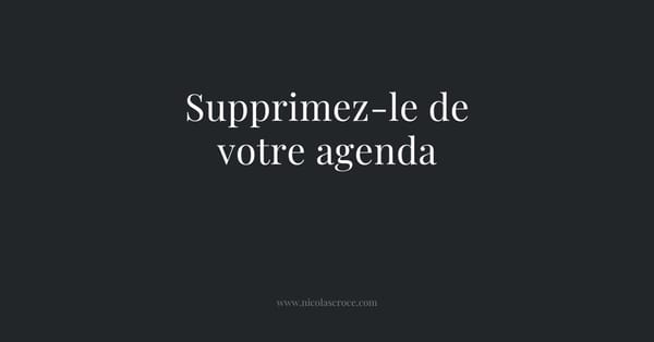 Supprimez-le de votre agenda