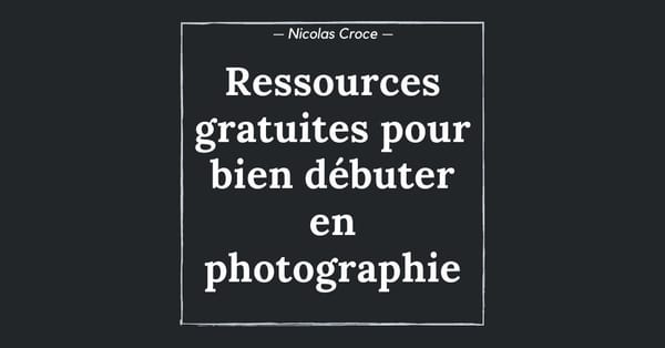 Ressources gratuites pour bien débuter en photographie