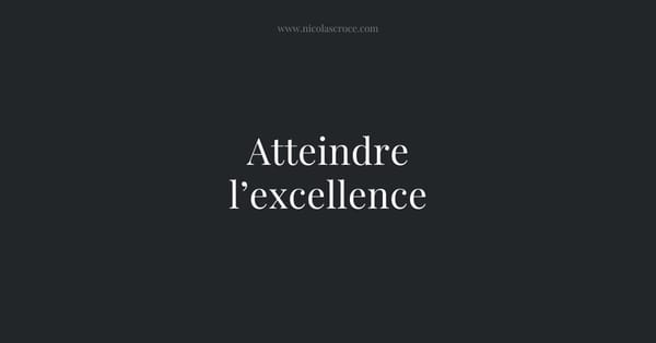 Atteindre l’excellence