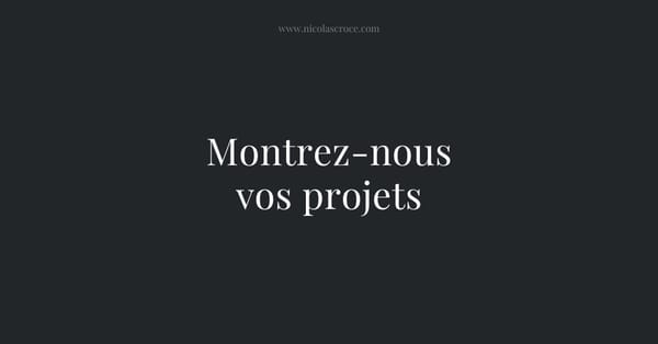 Montrez-nous vos projets