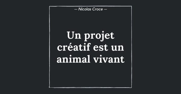 Un projet créatif est un animal vivant