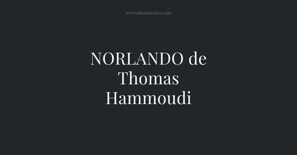 NORLANDO de Thomas Hammoudi