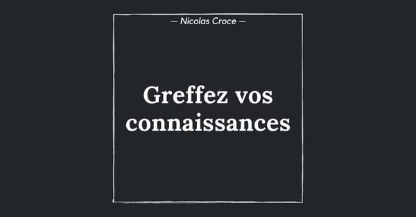 Greffez vos connaissances