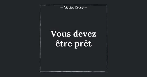 Vous devez être prêt