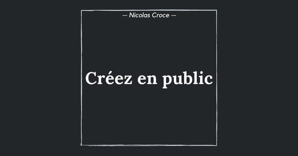 Créez en public