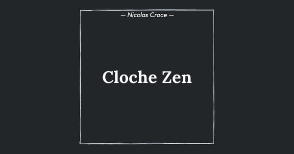 Cloche Zen