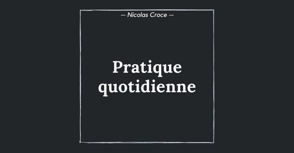 Pratique quotidienne