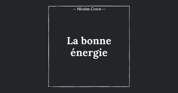 La bonne énergie