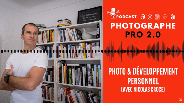Mon interview dans le podcast Photographe Pro 2.0 de Fred Marie