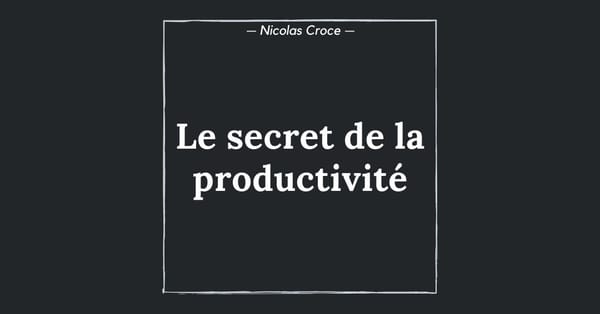 Le secret de la productivité