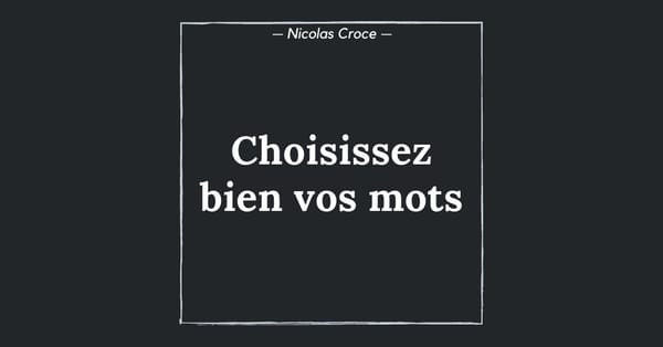 Choisissez bien vos mots