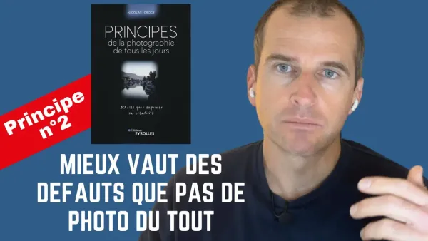Photographie de tous les jours — Principe n° 2 : Mieux vaut des défauts que pas de photo du tout